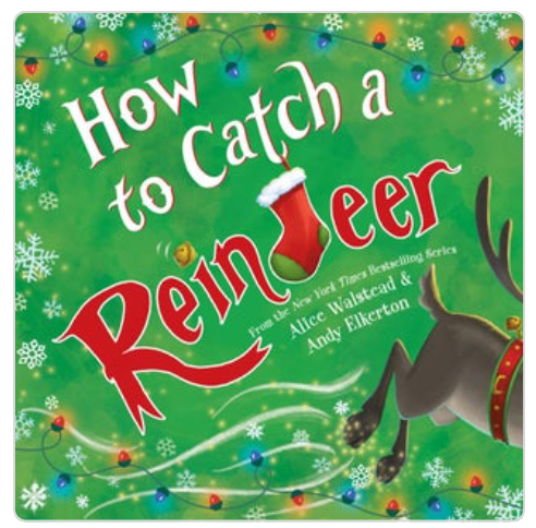 How to Catch a Reindeer Children's Book by Alice Walstead