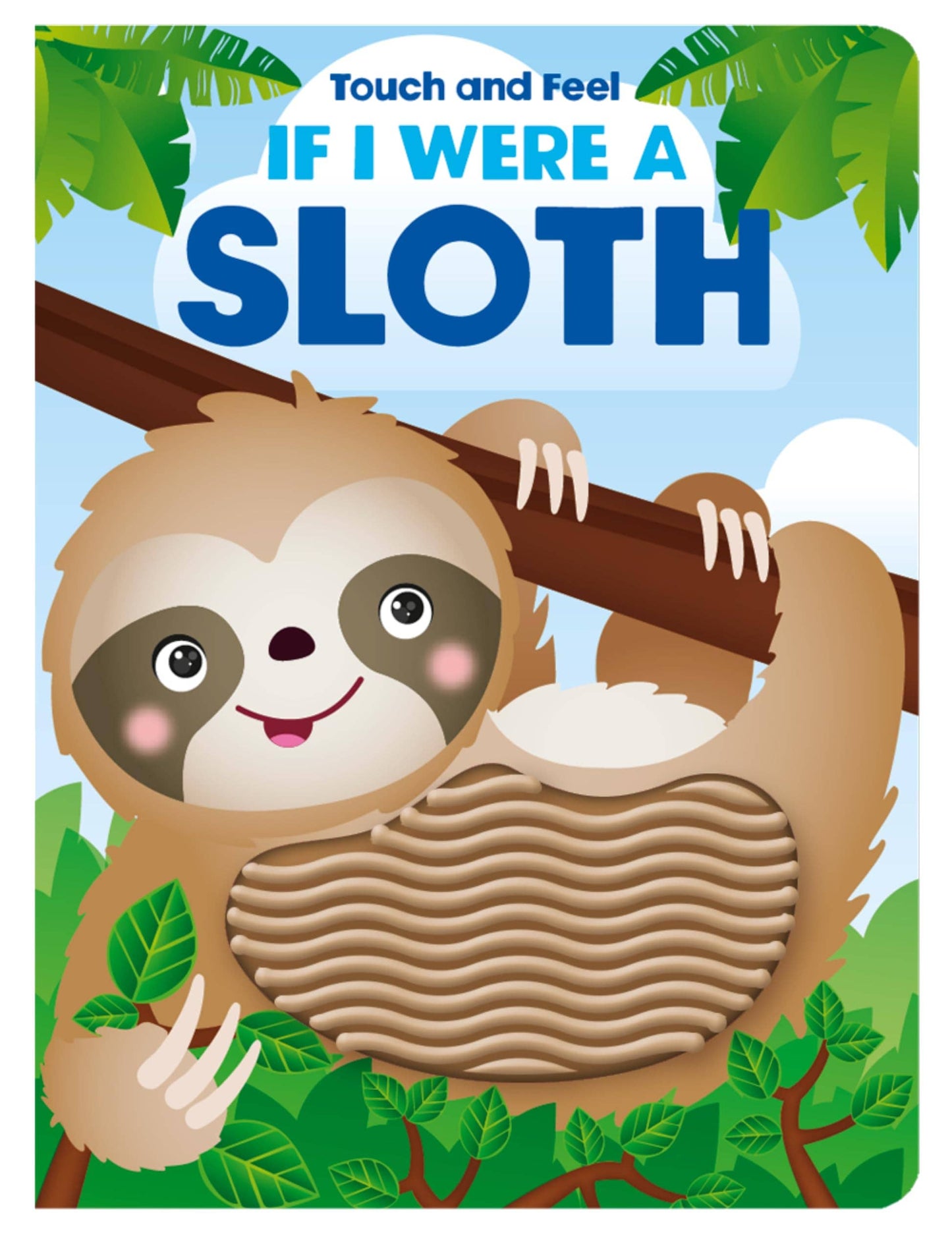 If I We're A Sloth Touch and Feel Book