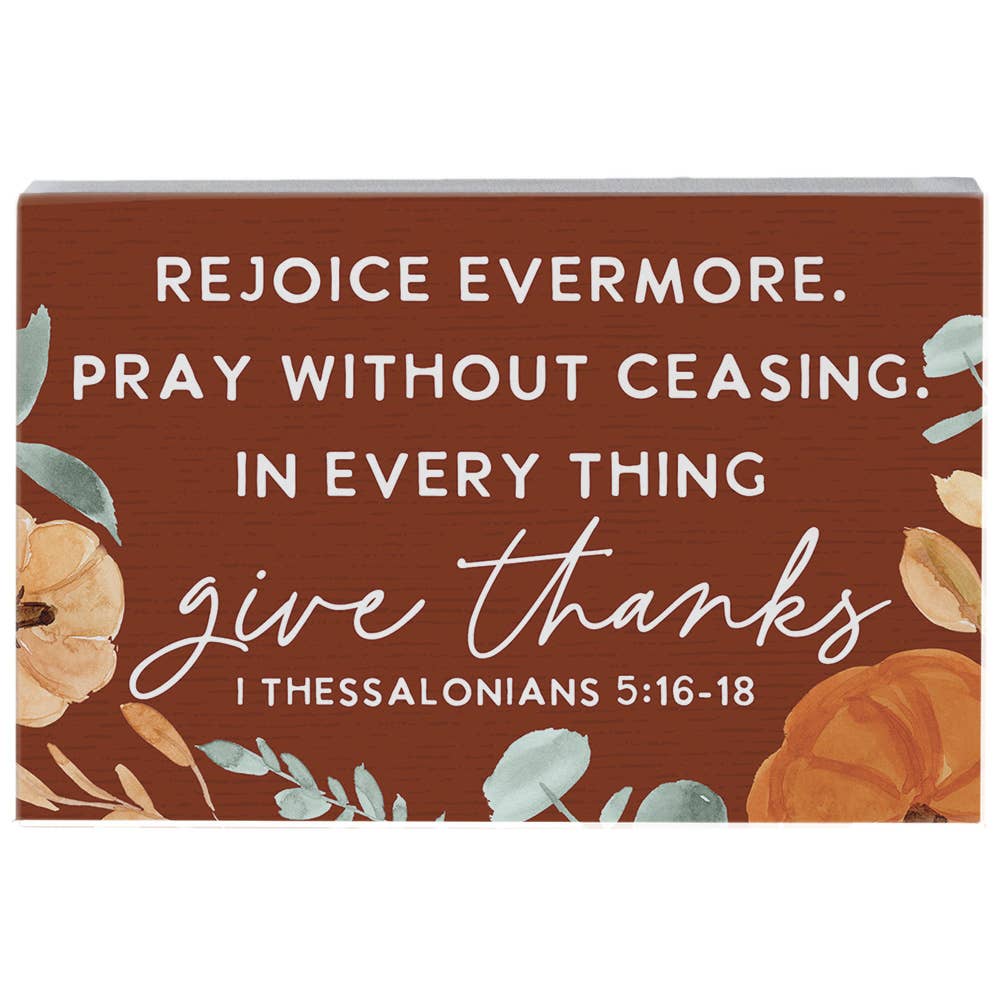 Rejoice Evermore 1 Thessalonians 5:16-18 Mini Block Sign