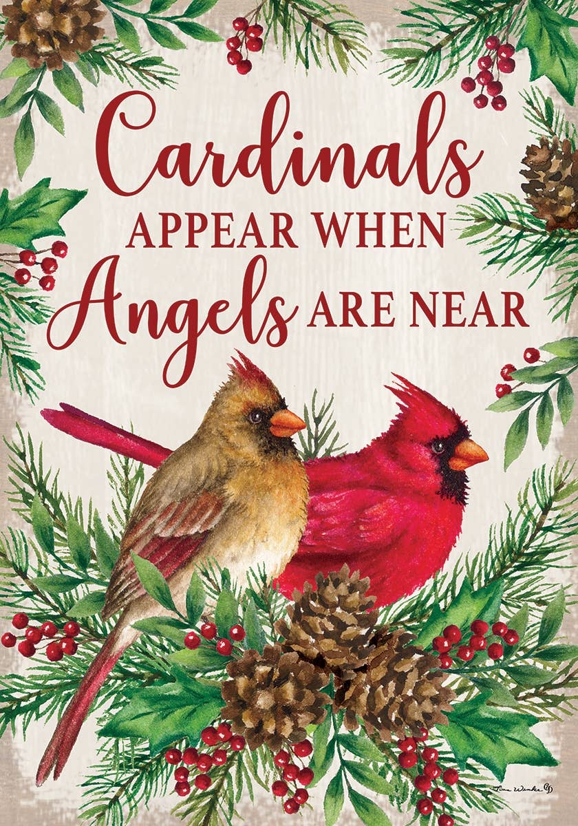 Cardinals Appear When Angels are Near Garden Flag 12” x 18"