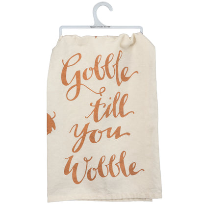 Gobble Till You Wobble - Thanksgiving Kitchen Towel