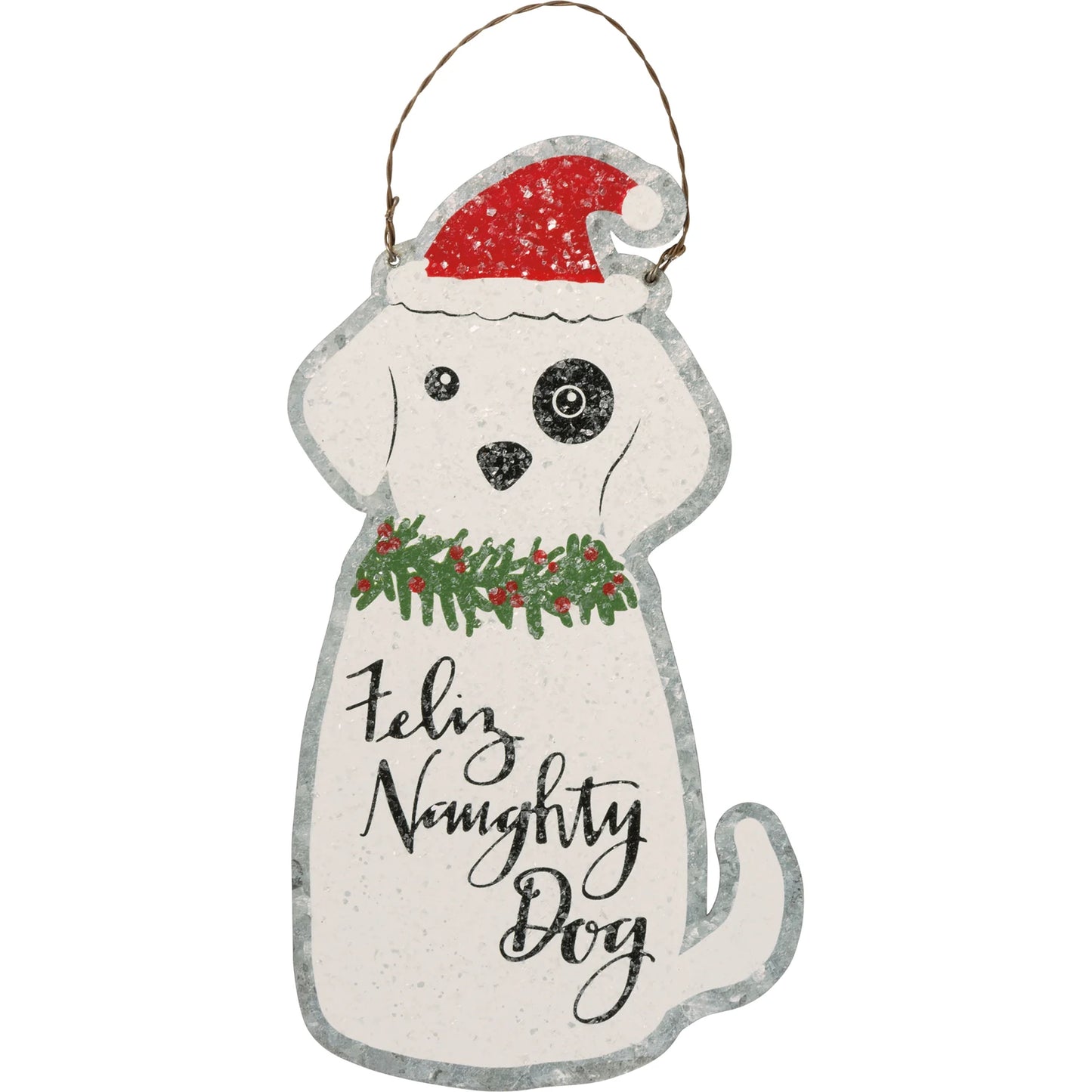 Feliz Naughty Dog Metal Christmas Ornament